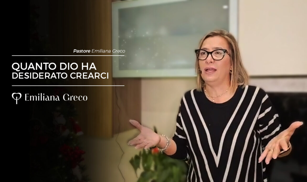 Quanto Dio ha desiderato crearci